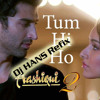 Dj Hans Tum Hi Ho Refix