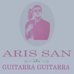 Guitarra Guitarra - Aris San Guitars Mixtape