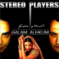 STEREO PLAYERS - SALAM ALEIKUM ( ORIGINAL MIX )
