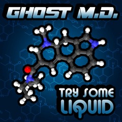 GHOST M.D. Try Some Lquid