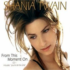 From This Moment - Shania Twain