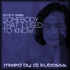 Somebody that i used to know (kubosss reworked)