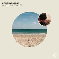 Colin Domigan - Across The Pond (Two Sev's Zouk Bass Remix) [OUT NOW!! COVERY RECORDINGS]