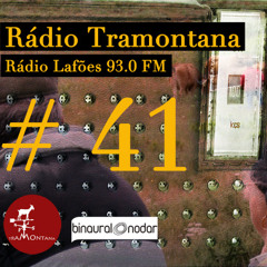Tramontana @ Rádio Lafões #41 | 01 Jun 2013