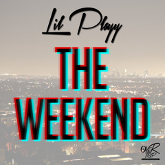 Lil Playy - The Weekend