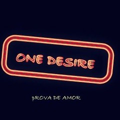 One Desire - Não olhe pra trás com rancor