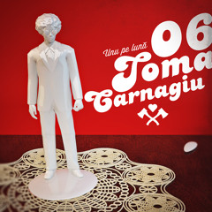 Toma Carnagiu - Unu pe lună 06