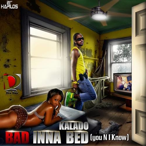 Kalado-Bad Inna Bed (Raw)-produced by Dre Day