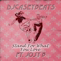 Stand For What You Love feat. Josy B.