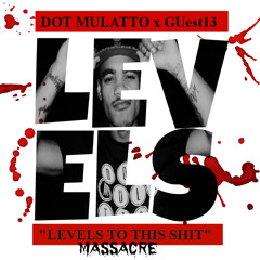 Dot Mulatto - Levels To This Shit Massacre