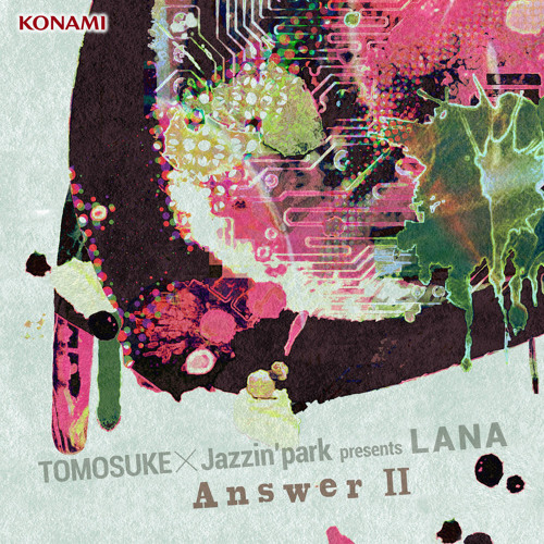 TOMOSUKE×Jazzin'park - LANA - Answer II -