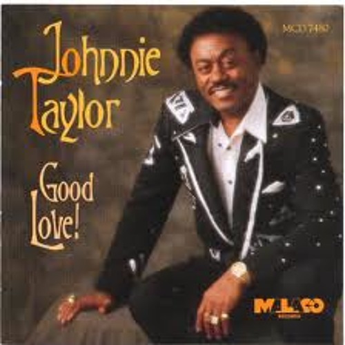JOHNNIE TAYLOR - GOODxLOVE (REMIX By. RONELE JONES)(+1)