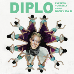 Diplo - Express Yourself ft. Nicky Da B