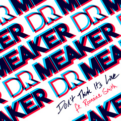 Dr Meaker - Don't Think It's Love ft. Romaine Smith