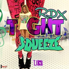 RDX - Tight Squeeze (Raw) - TJ Records - May 2013