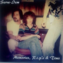 Memories R.i.p's & Tims