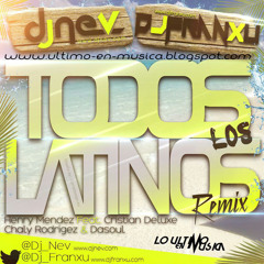 Todos Los Latinos (Dj Nev & Dj Franxu Remix 2013) [DescargaEnDescripcion]