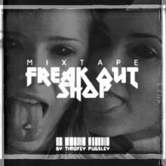 Freak Out Shop mixtape