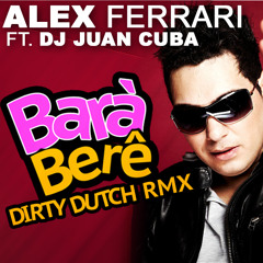 Alex Ferrari - Bara bere DIRTY DUTCH REMIX (by DJ Juan Cuba)