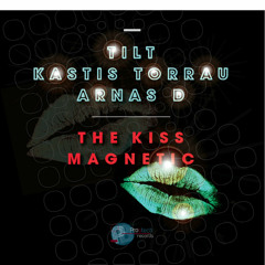 TILT Kastis Torrau & Arnas D - Kiss Magnetic Orignal Mix - Soundcloud