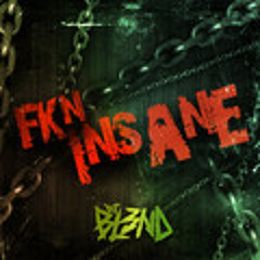 FKN INSANE DJ BL3ND