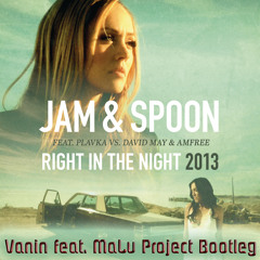 Jam&Spoon feat. Plavka vs David May&Amfree-Right in the Night 2k13(Vanin feat. MaLu Project Bootleg)