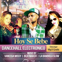 Vanessa Missy feat La Bambola Slow y Beatmaker - Hoy se Bebe prod by Dj ZaFa