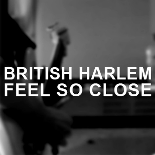 British Harlem - Feel So Close (Calvin Harris cover)