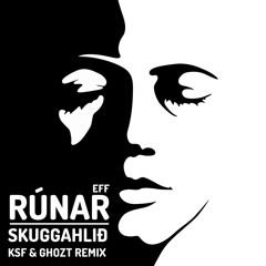 Rúnar Eff - Skuggahlið (K.S.F & Ghozt Remix)