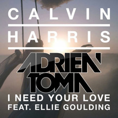 [Free Download] Calvin Harris & Ellie Goulding - I Need Your Love (Adrien Toma Private Remix)