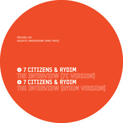 7 Citizens & Rydim - The Interview (7C Version, Praterei 007, SIDE A)