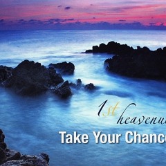 1st Heavenue - Take Your Chance  (EBT Maxi Version)