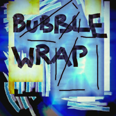 bUbble wrap