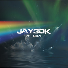 Jay30k - Polarize