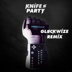 Knife Party - Power Glove (Glockwize Remix) FREE DOWNLOAD