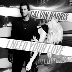 Calvin harris ft elle goulding  - i need your love (Shay Palti Edit)