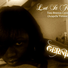 Let It Flow - Toni Braxton (Acapella Cover by @GERNiEB)