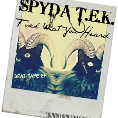 SpydaT.E.K. - F*ck What You Heard (Beat Tape EP) *FREE DL*