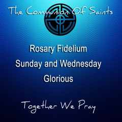 Rosary Fidelium Sunday Wednesday Glorious