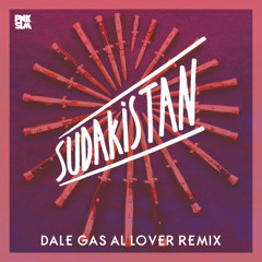 Sudakistan - Dale Gas (Al Lover Remix)