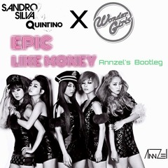 Wonder Girls X Sandro Silva & Quintino - Epic Like Money (Annzel's Bootleg)