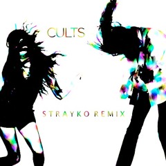 Cults - Never Saw the Point (Strayko Remix)