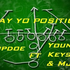 Clipdoe - Play Yo Position Ft. MJ & Young Keys (Prod. By Clipdoe)