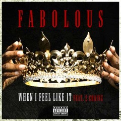 Fabolous - When I Feel like it Ft. 2 Chainz (INSTRUMENTAL)