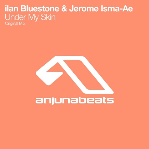 ilan Bluestone & Jerome isma-Ae - Under My Skin [Record of the week] #ABGT030