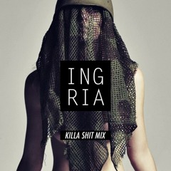 Ingria - Killa Shit Mix [TRAP]