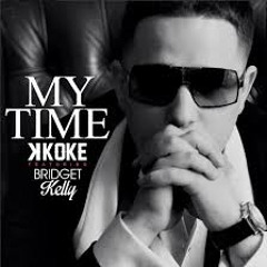 My time - K Koke ft Bridget Kelly