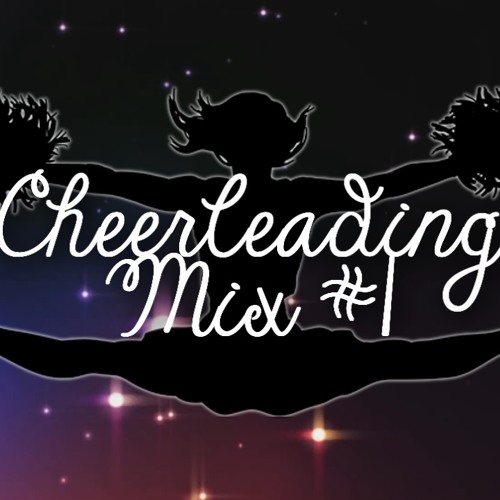 Stream melyssa sofia Listen to Cheerleading Mixes playlist online for
