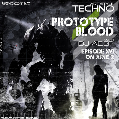 Art Style : Techno | Prototype Blood With DJ Áder | Episode 16 [FACEBOOK.COM/ARTSTYLETECHNO]