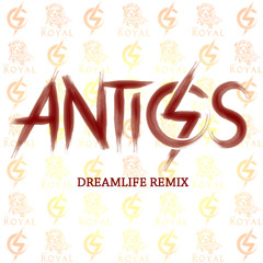 The Royal - Dreamlife (Antics Remix)